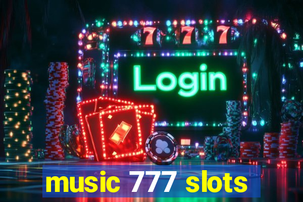 music 777 slots